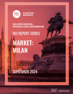 Milan DCI Report 2024: Data Centre Colocation, Hyperscale Cloud & Interconnection